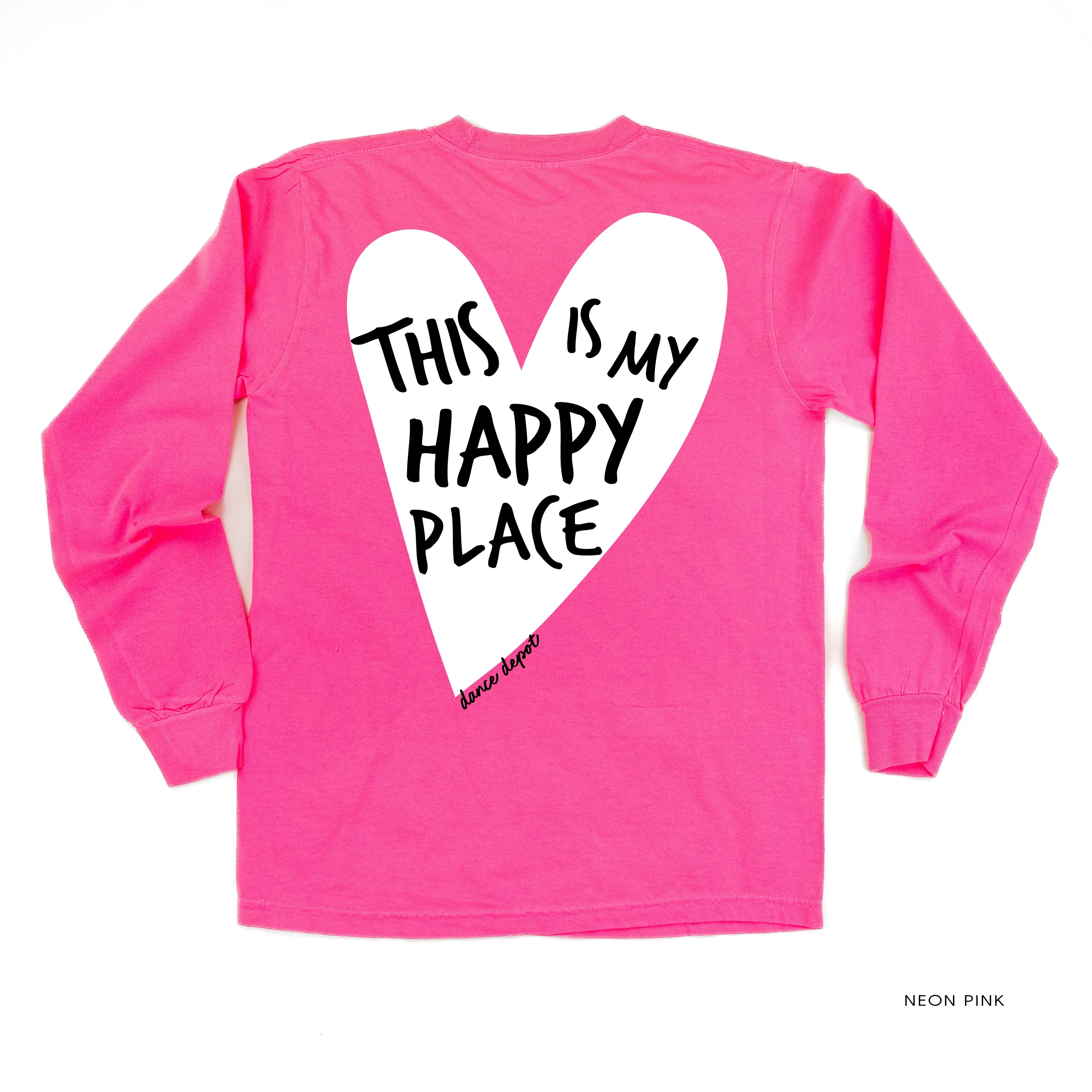 Dance Depot - This Is My Happy Place - LONG SLEEVE Comfort Colors Tee