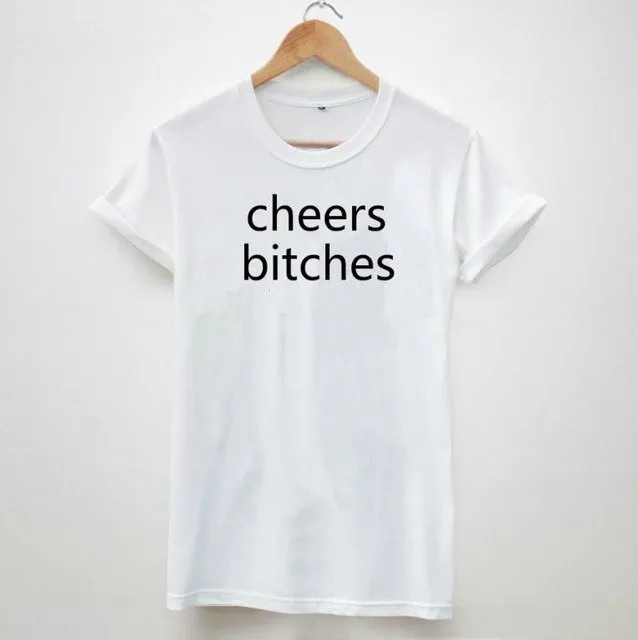 "Cheers Bitches" Tshirt